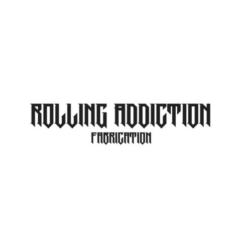 Rolling Addiction Fabrication